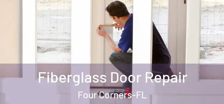 Fiberglass Door Repair Four Corners-FL